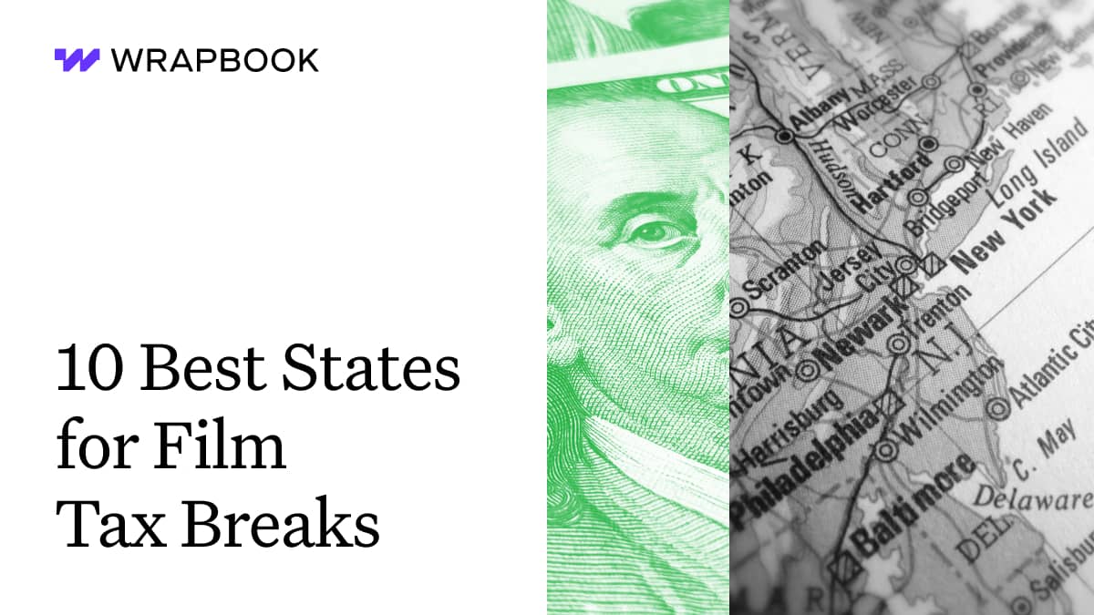 10 Best States for Film Tax Incentives & Tax Breaks Wrapbook
